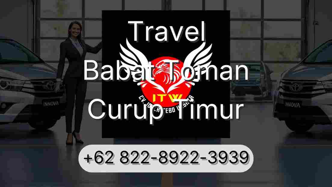 Travel Babat Toman Curup Timur