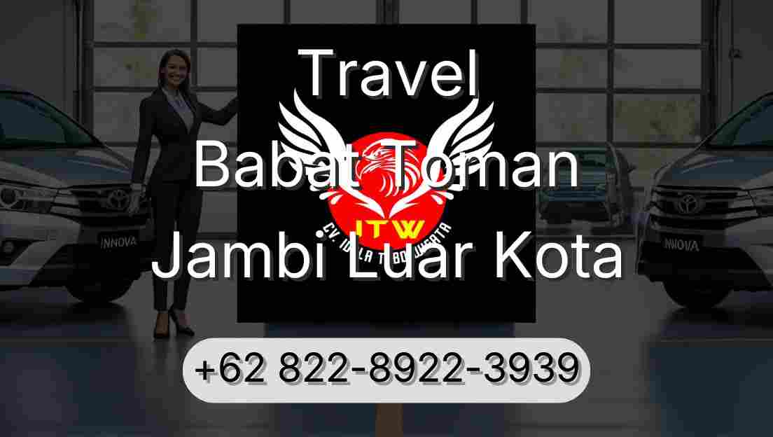Travel Babat Toman Jambi Luar Kota