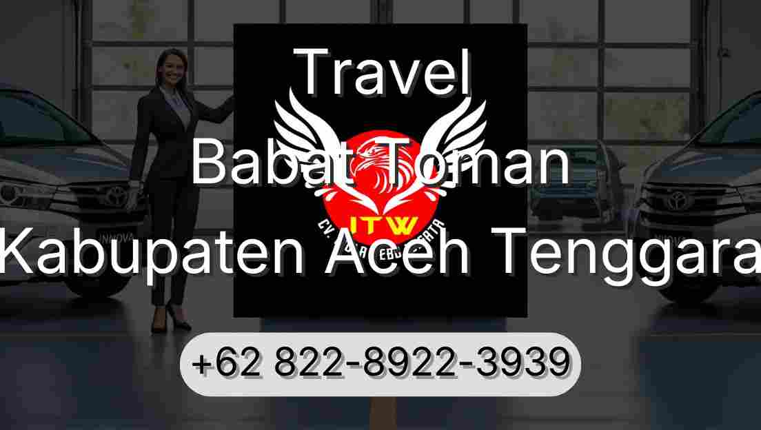 Travel Babat Toman Kabupaten Aceh Tenggara
