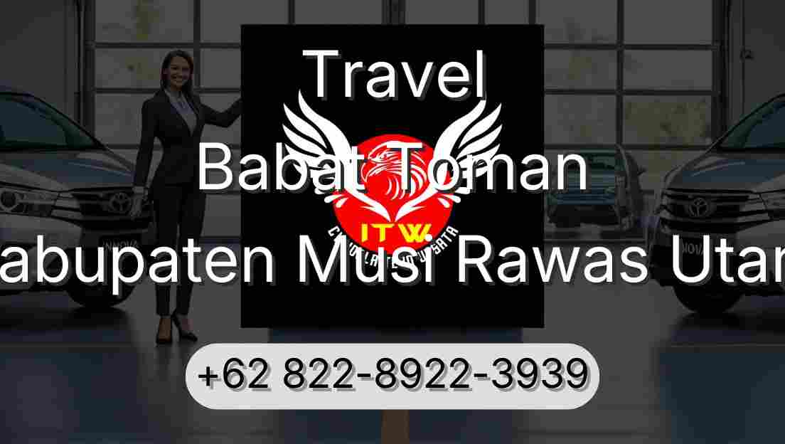 Travel Babat Toman Kabupaten Musi Rawas Utara