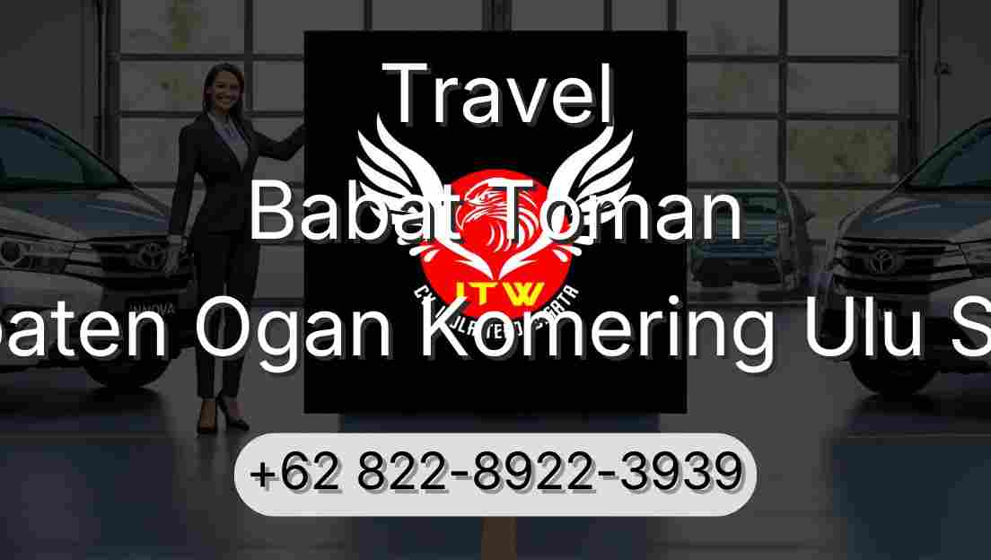 Travel Babat Toman Kabupaten Ogan Komering Ulu Selatan