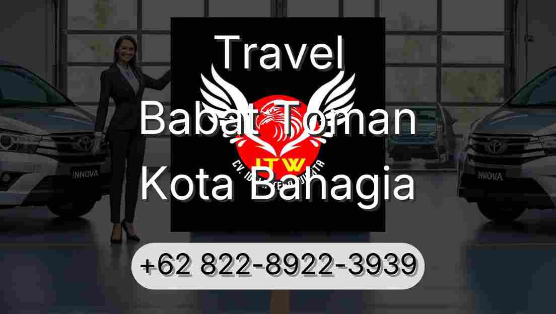 Travel Babat Toman Kota Bahagia