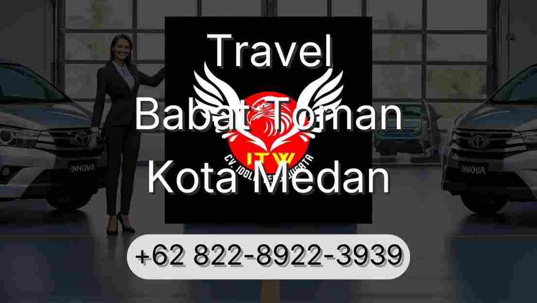 Travel Babat Toman Kota Medan
