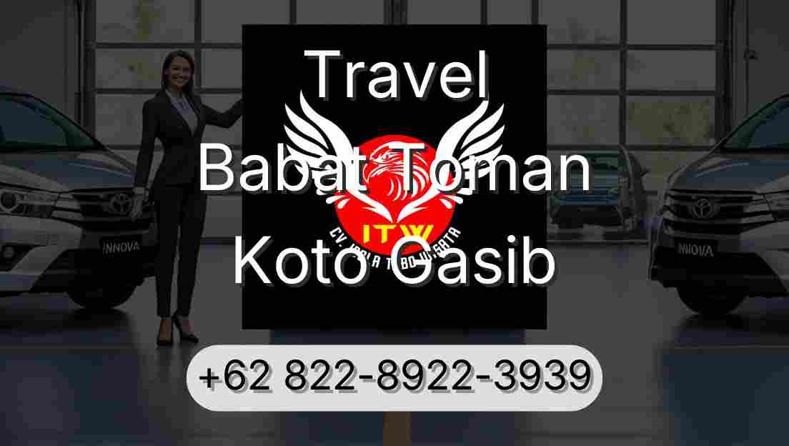 Travel Babat Toman Koto Gasib