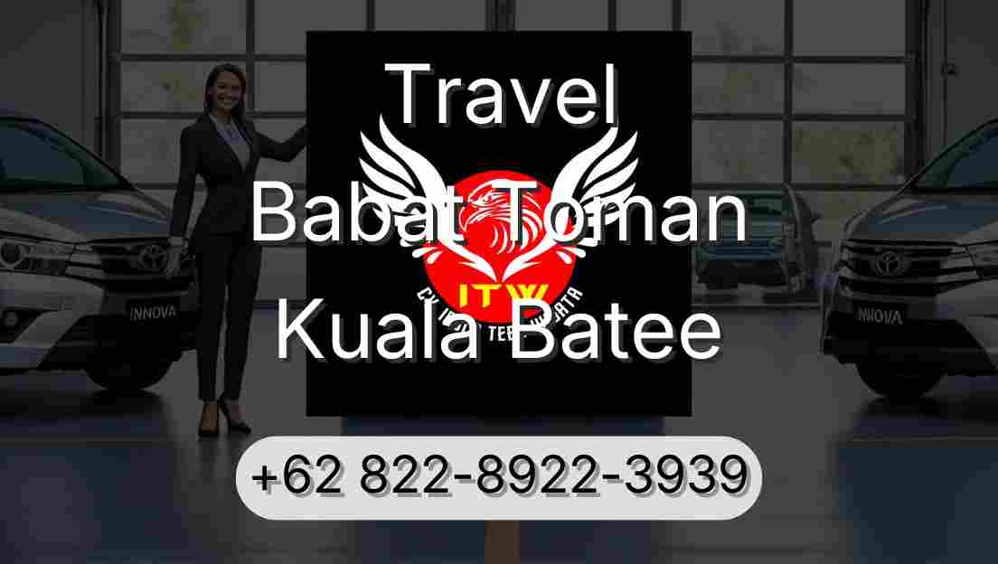 Travel Babat Toman Kuala Batee