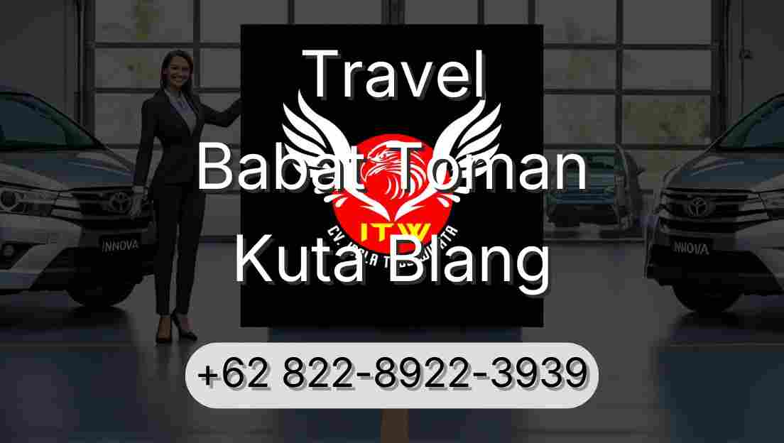 Travel Babat Toman Kuta Blang
