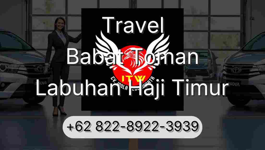 Travel Babat Toman Labuhan Haji Timur