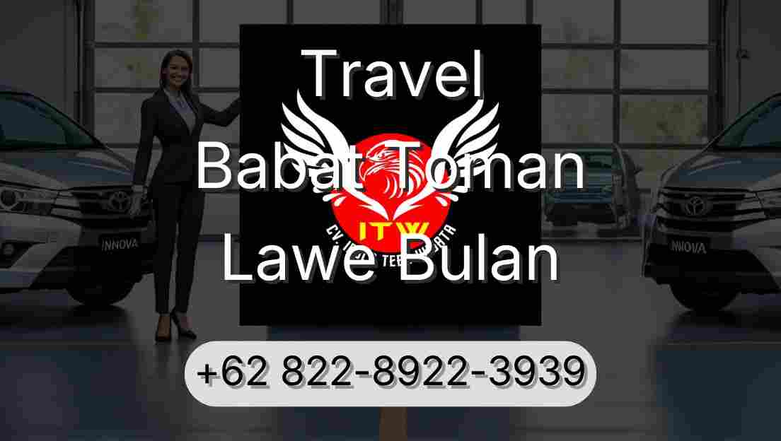 Travel Babat Toman Lawe Bulan