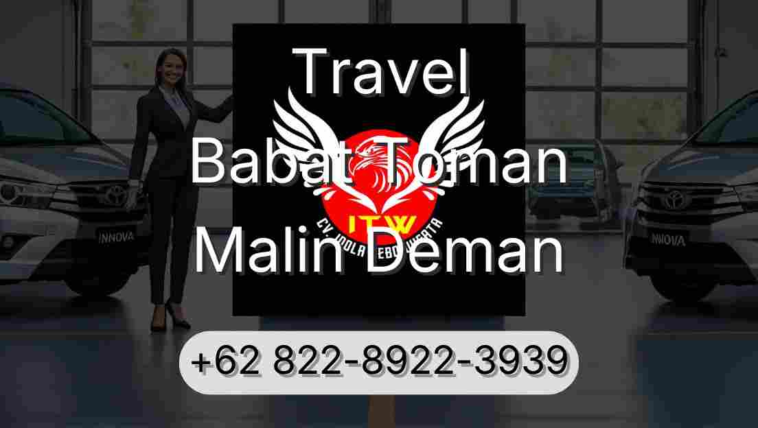 Travel Babat Toman Malin Deman