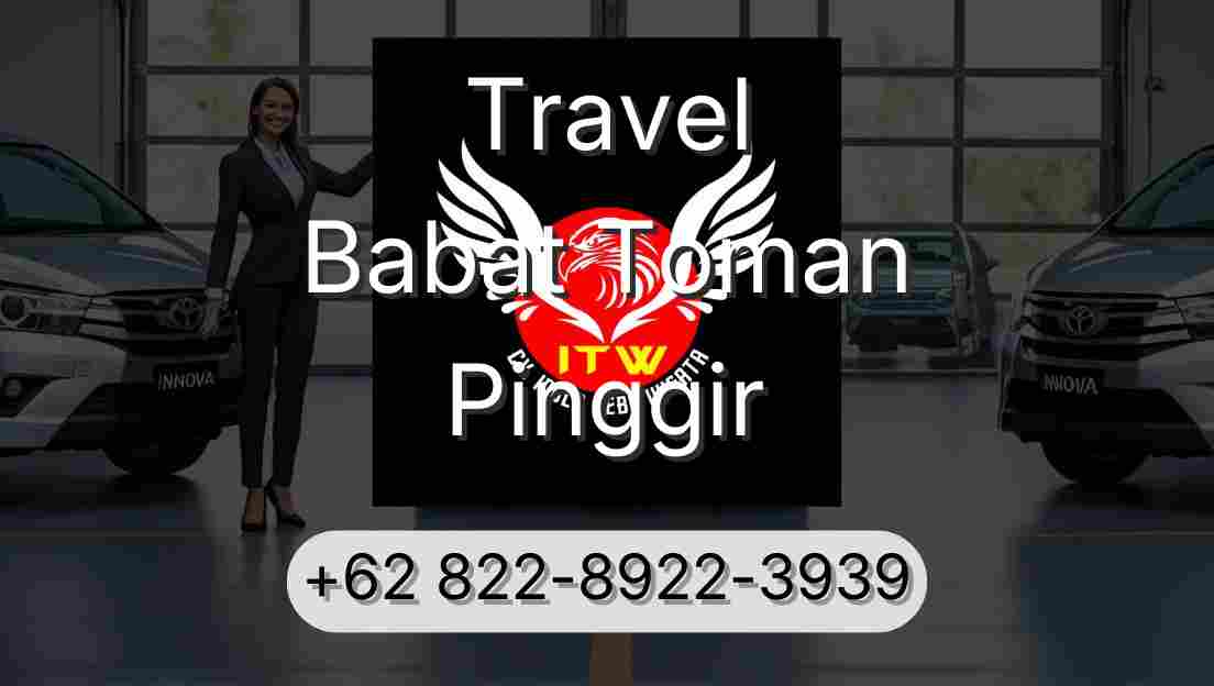 Travel Babat Toman Pinggir
