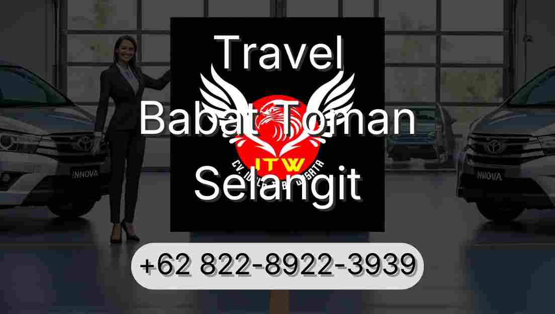 Travel Babat Toman Selangit