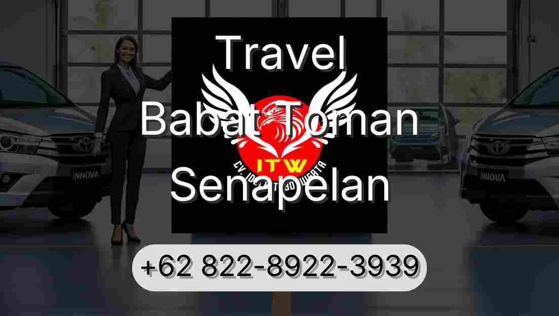 Travel Babat Toman Senapelan
