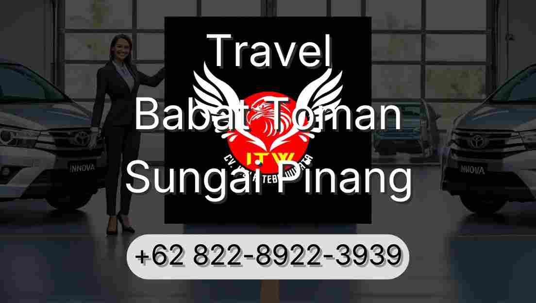 Travel Babat Toman Sungai Pinang