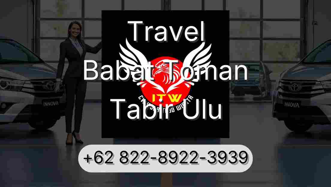Travel Babat Toman Tabir Ulu