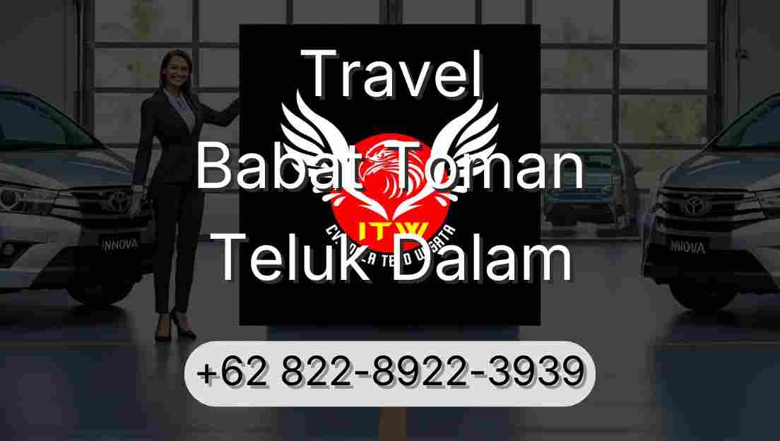 Travel Babat Toman Teluk Dalam