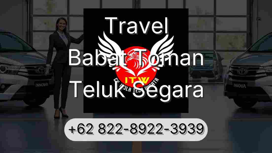 Travel Babat Toman Teluk Segara