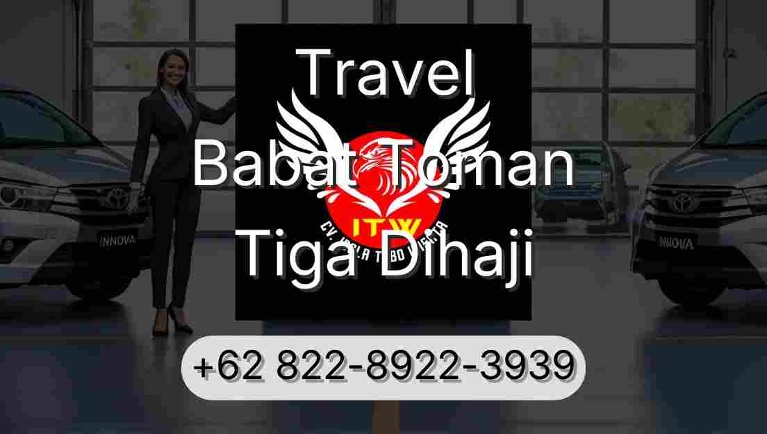 Travel Babat Toman Tiga Dihaji