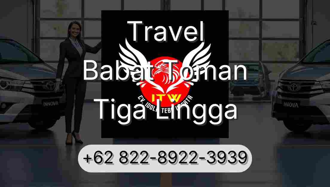 Travel Babat Toman Tiga Lingga