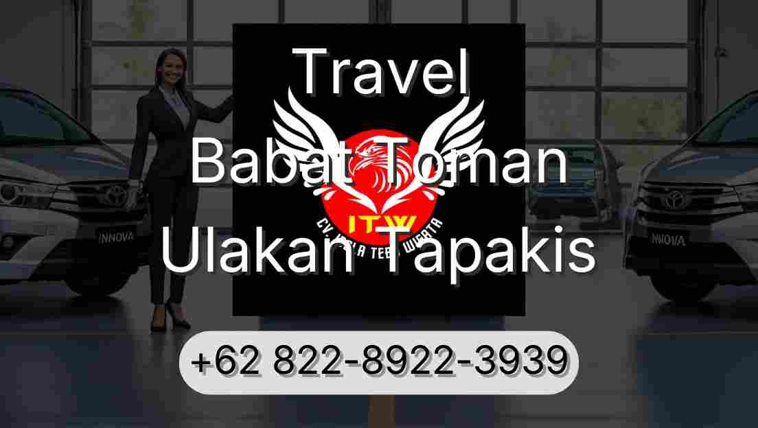 Travel Babat Toman Ulakan Tapakis