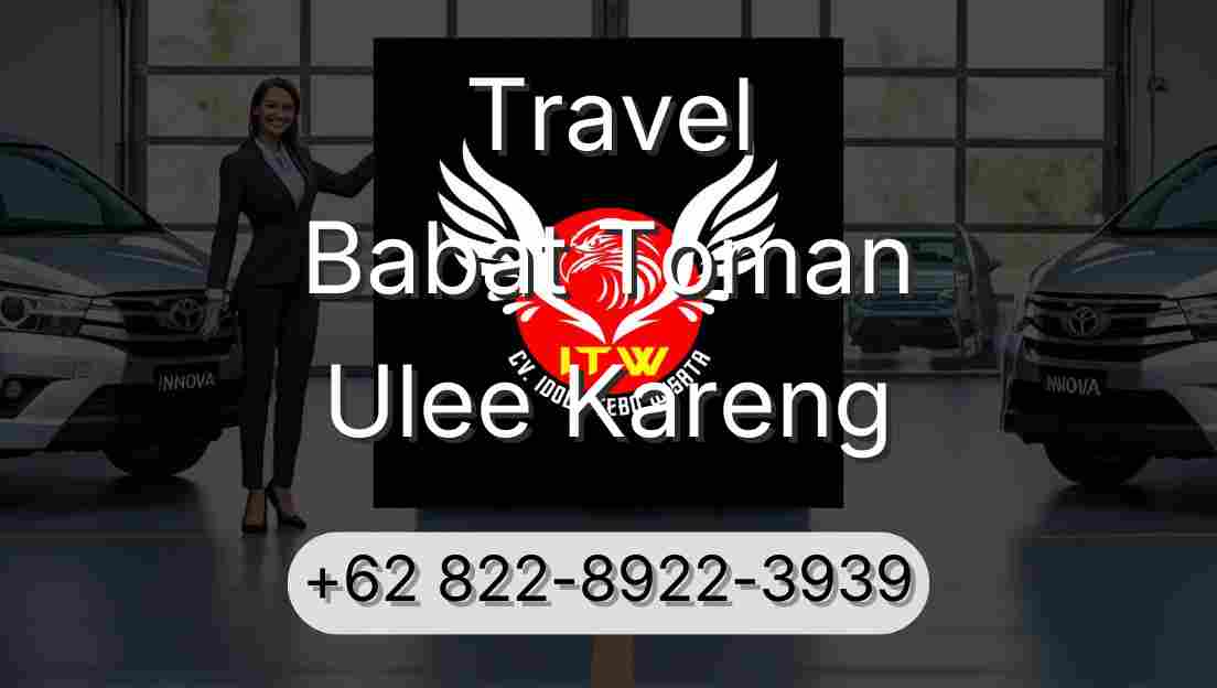 Travel Babat Toman Ulee Kareng