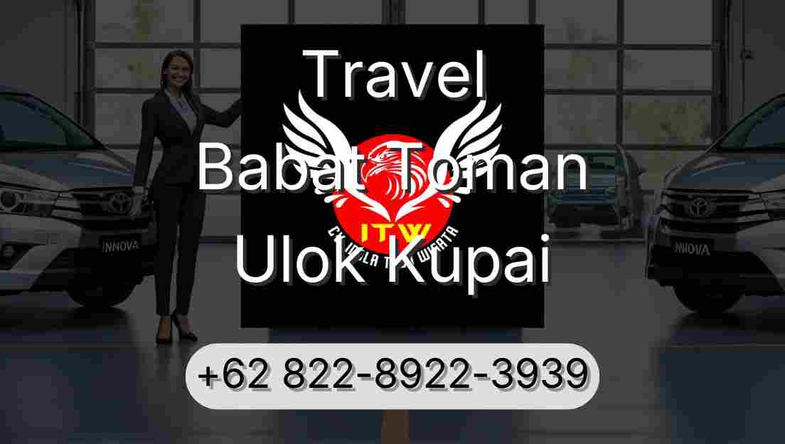 Travel Babat Toman Ulok Kupai