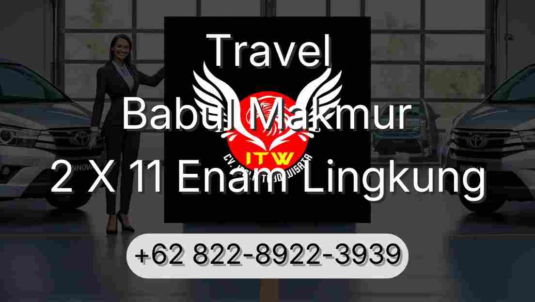 Travel Babul Makmur 2 X 11 Enam Lingkung