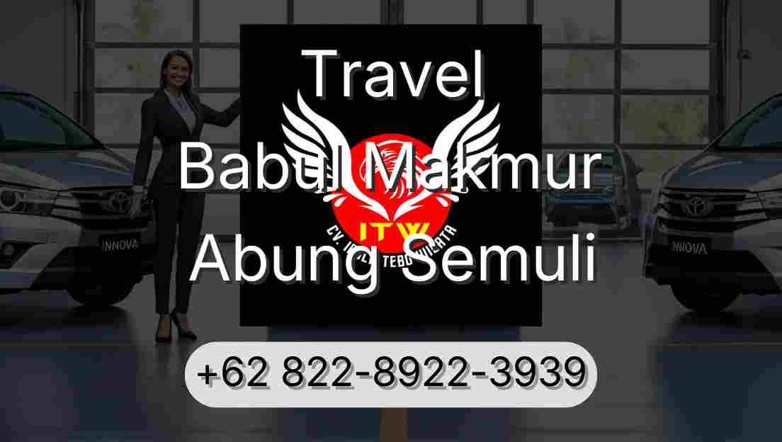 Travel Babul Makmur Abung Semuli