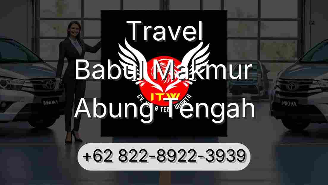 Travel Babul Makmur Abung Tengah