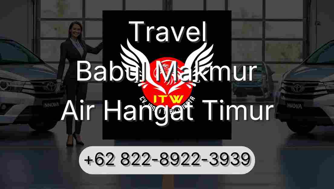 Travel Babul Makmur Air Hangat Timur