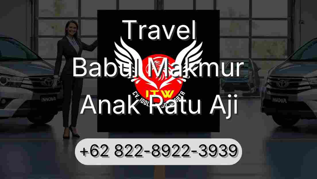 Travel Babul Makmur Anak Ratu Aji