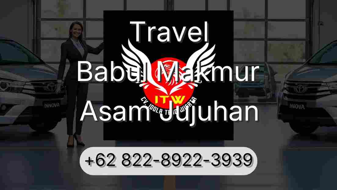 Travel Babul Makmur Asam Jujuhan