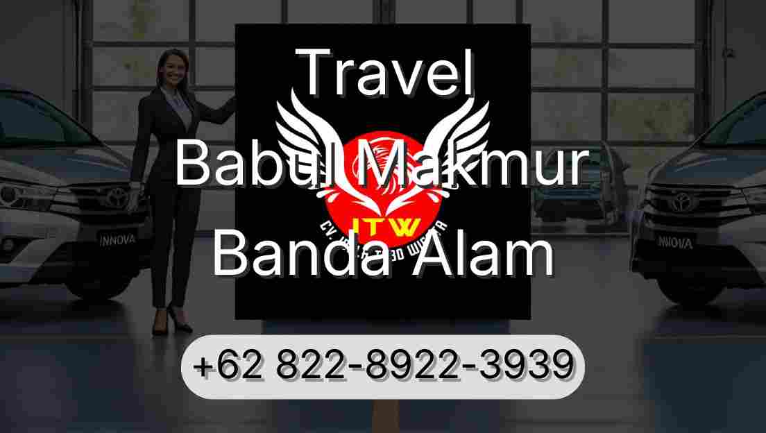 Travel Babul Makmur Banda Alam