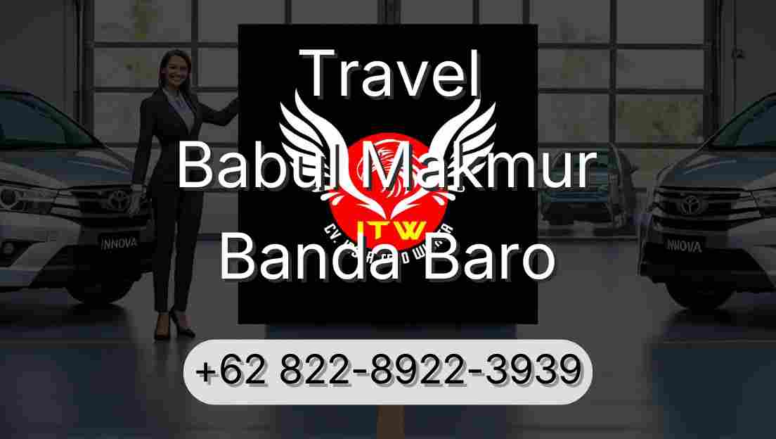 Travel Babul Makmur Banda Baro