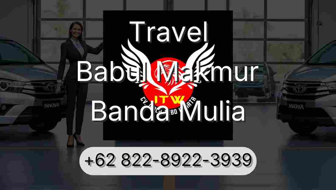 Travel Babul Makmur Banda Mulia