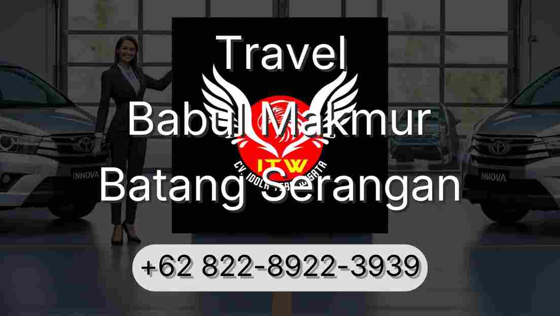 Travel Babul Makmur Batang Serangan