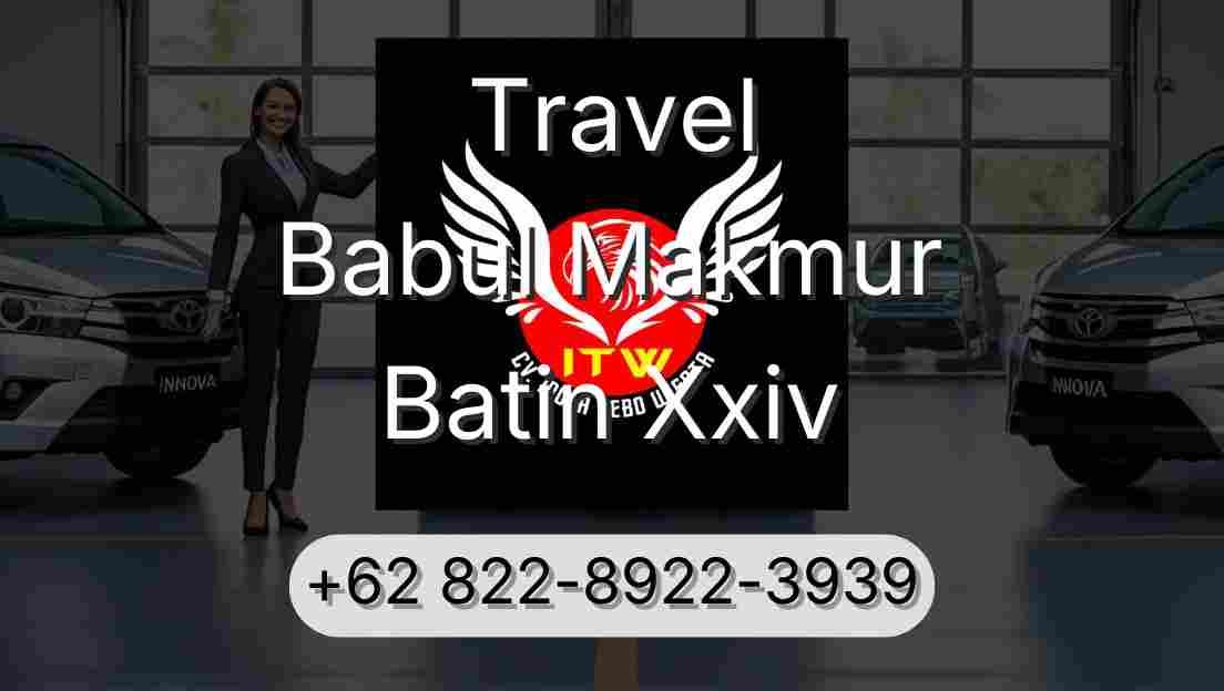 Travel Babul Makmur Batin Xxiv