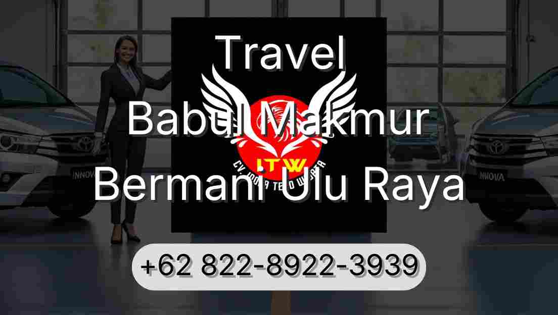 Travel Babul Makmur Bermani Ulu Raya