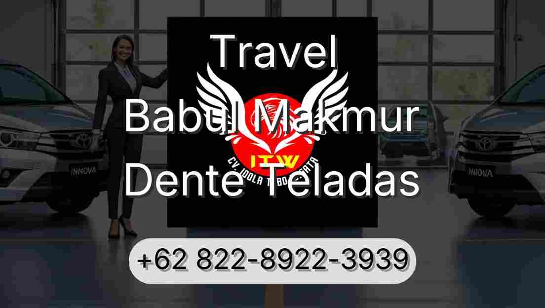 Travel Babul Makmur Dente Teladas