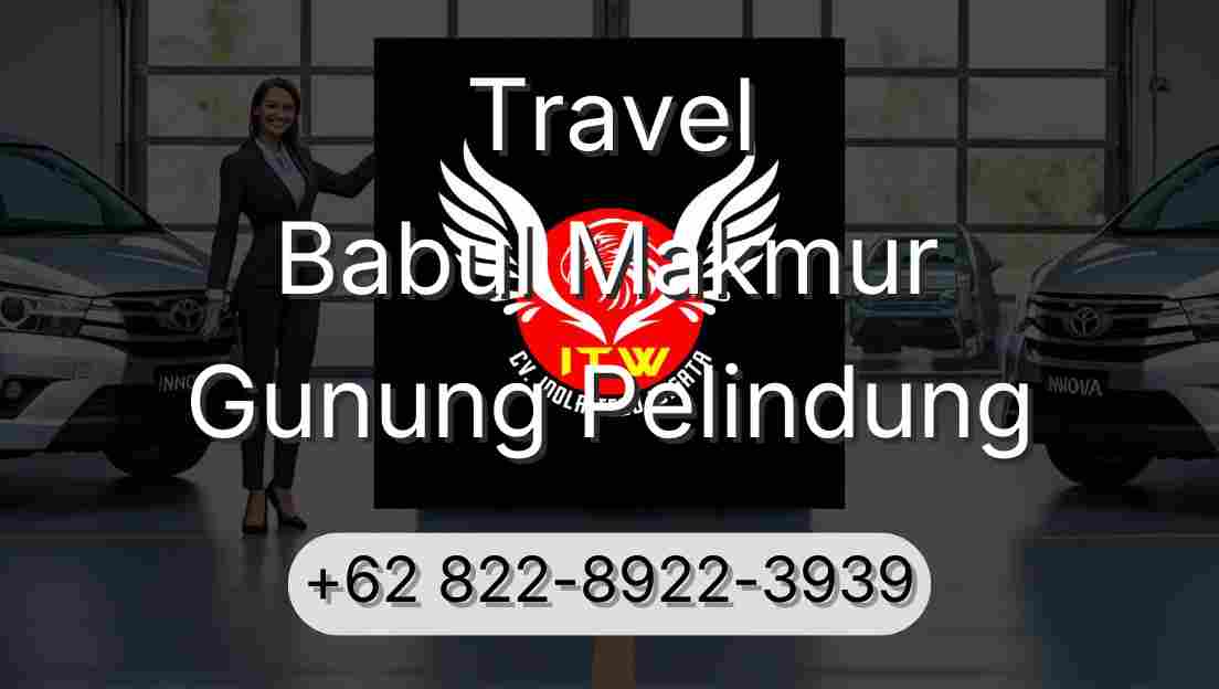 Travel Babul Makmur Gunung Pelindung