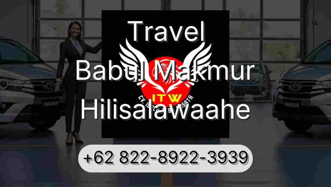Travel Babul Makmur Hilisalawaahe