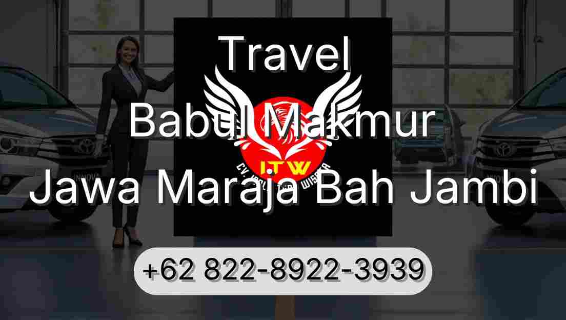 Travel Babul Makmur Jawa Maraja Bah Jambi