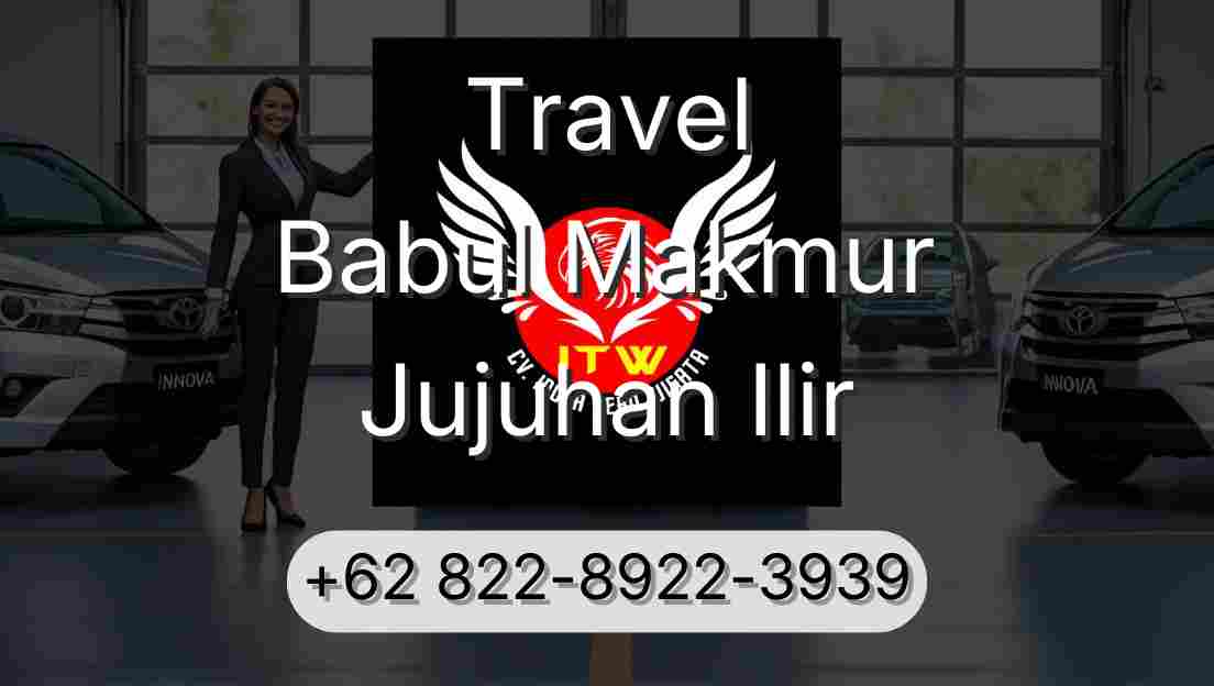 Travel Babul Makmur Jujuhan Ilir