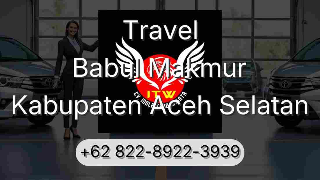 Travel Babul Makmur Kabupaten Aceh Selatan