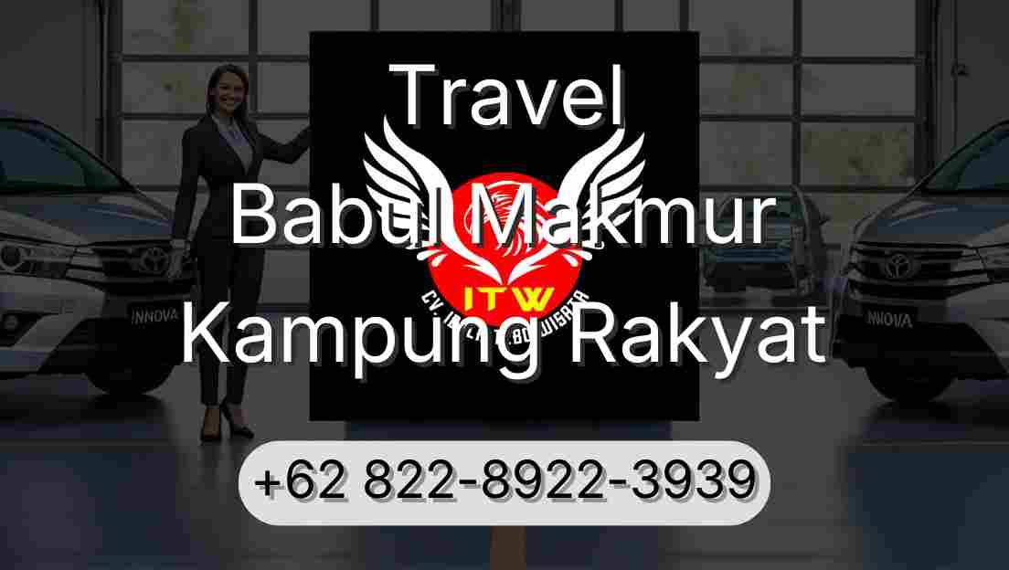 Travel Babul Makmur Kampung Rakyat