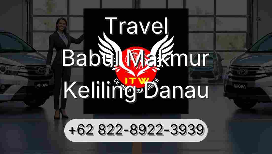 Travel Babul Makmur Keliling Danau