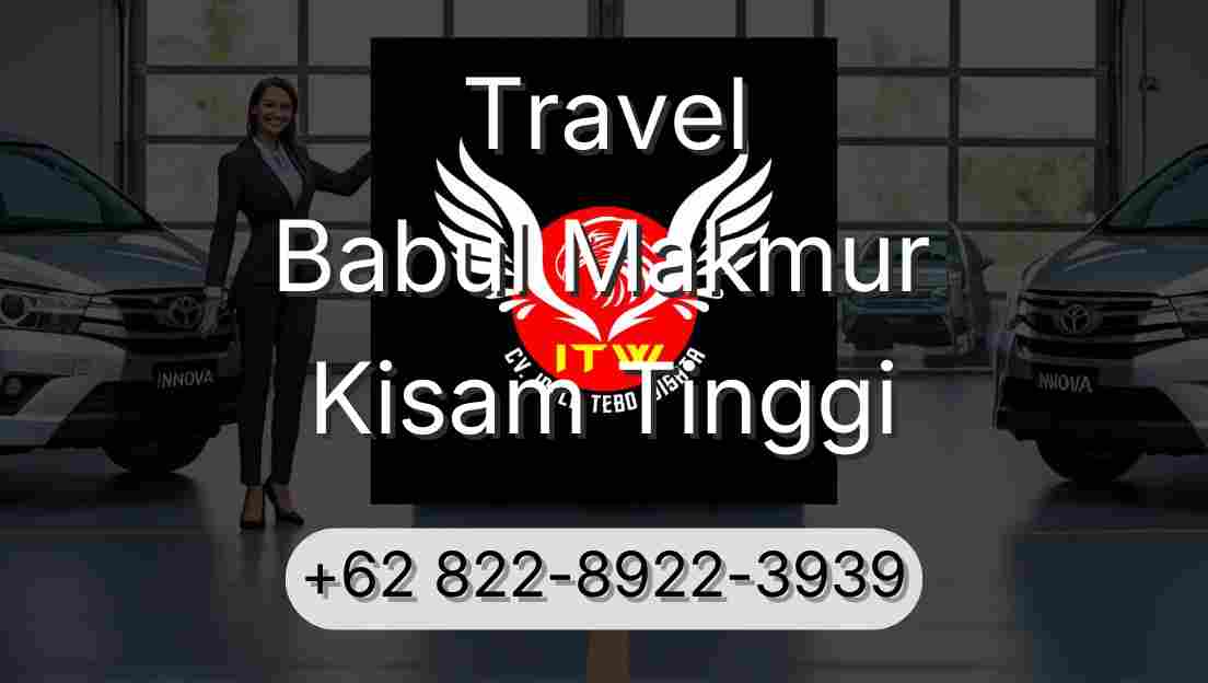 Travel Babul Makmur Kisam Tinggi