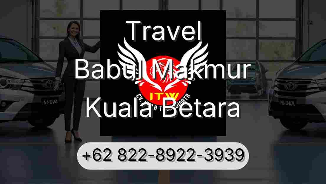 Travel Babul Makmur Kuala Betara