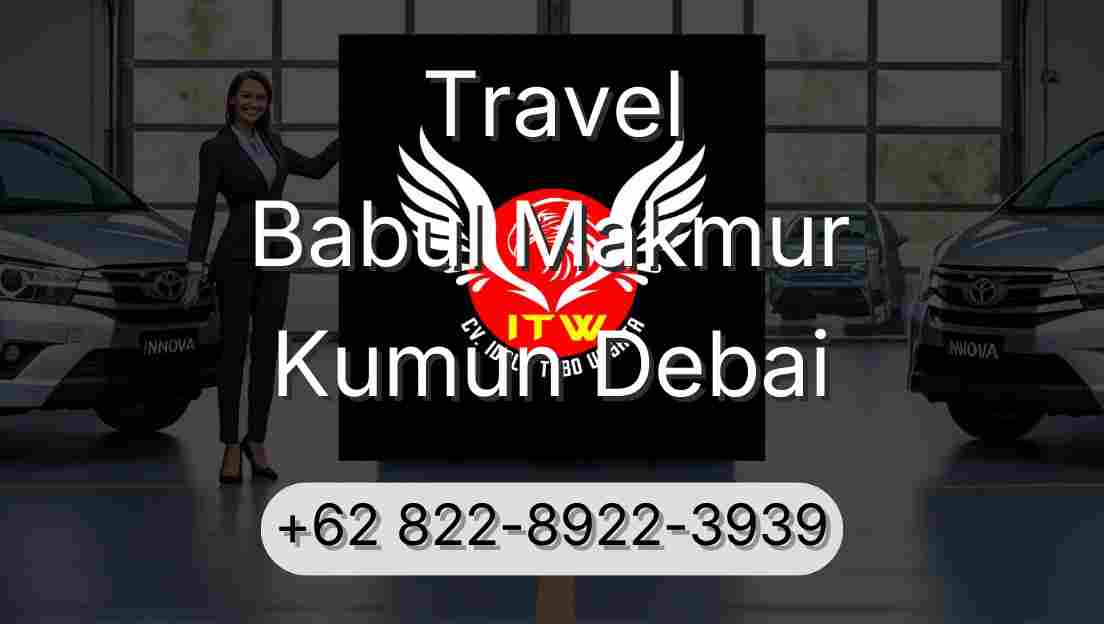 Travel Babul Makmur Kumun Debai