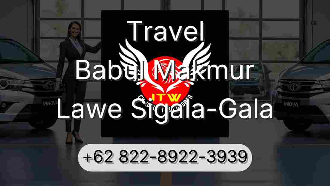 Travel Babul Makmur Lawe Sigala-Gala