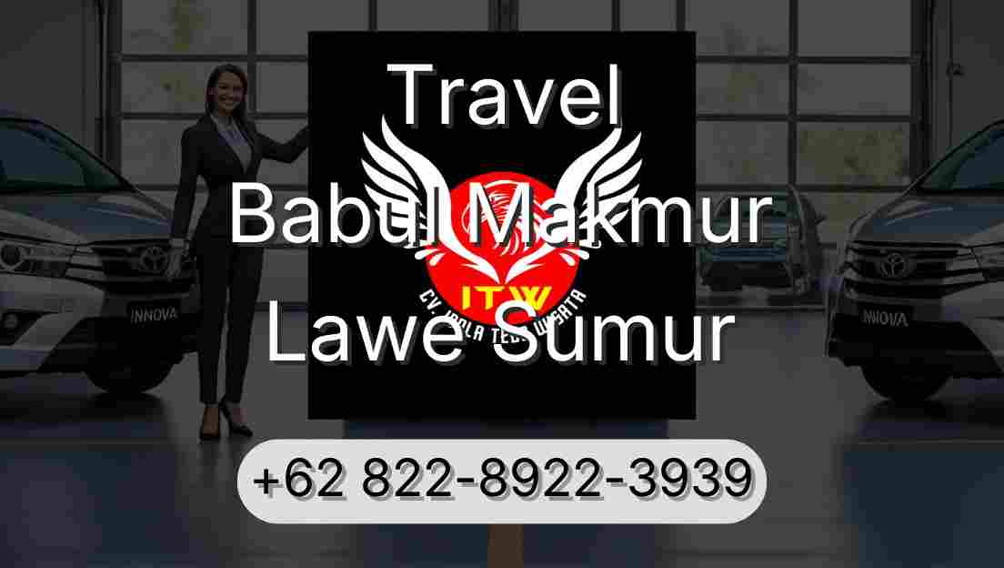 Travel Babul Makmur Lawe Sumur